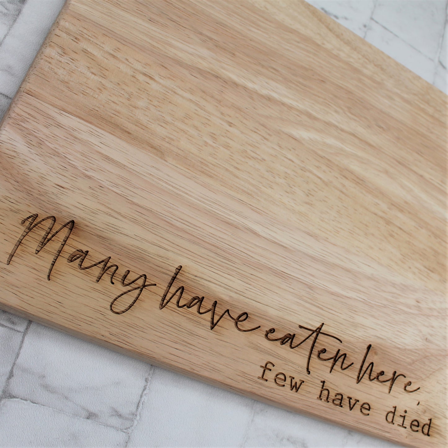 Many Have Eaten Here, Few Have Died - Wooden Chopping Board