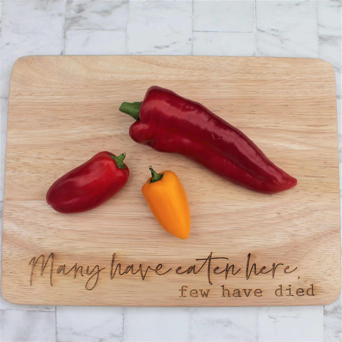 Many Have Eaten Here, Few Have Died - Wooden Chopping Board
