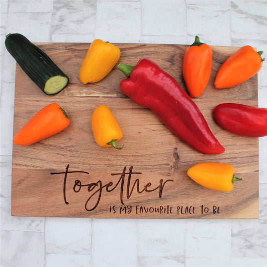 Wooden chopping board engraved with the quote together is my favourite place to be