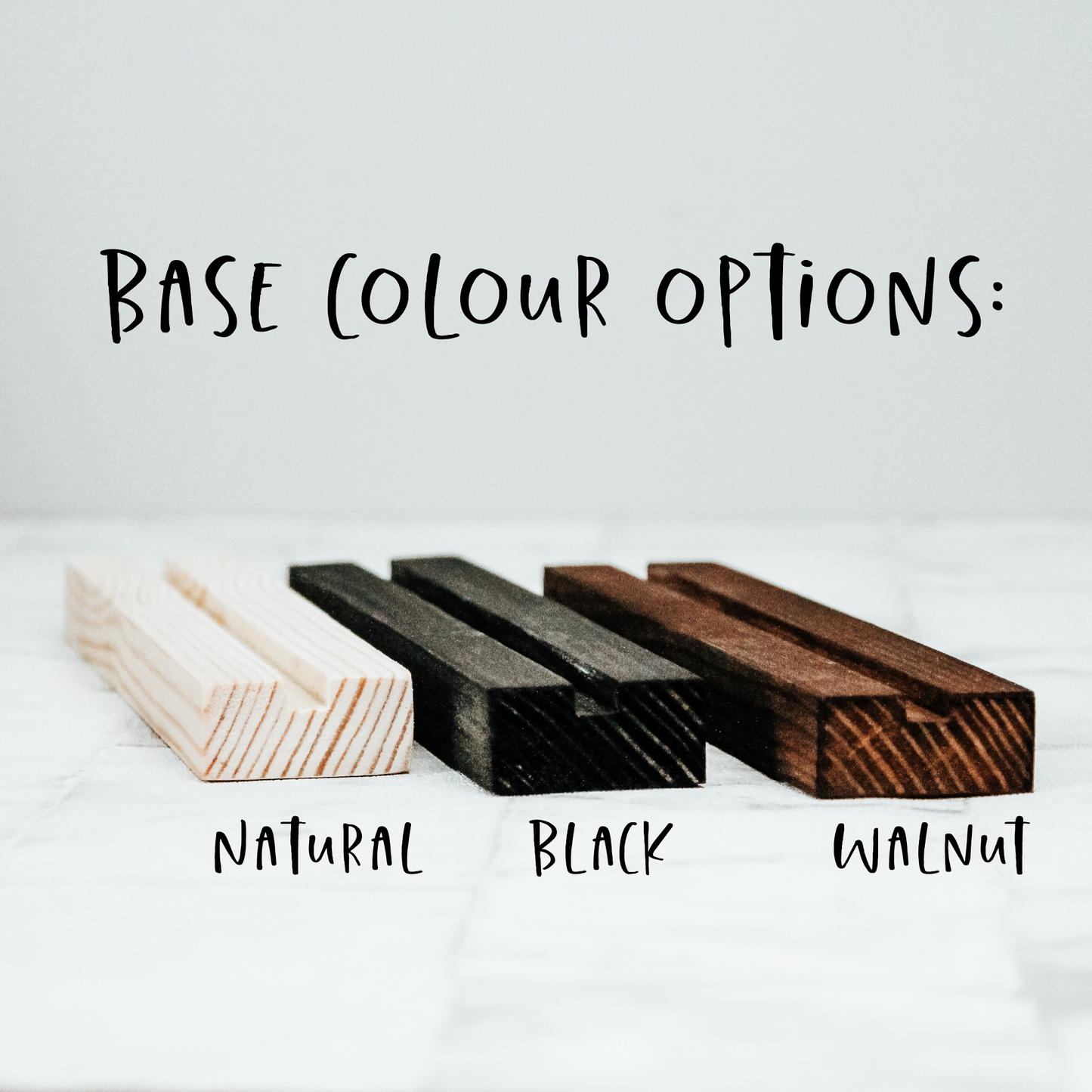 wooden base colour options for the letter design, choose from natural plain wood, black or dark brown walnut 