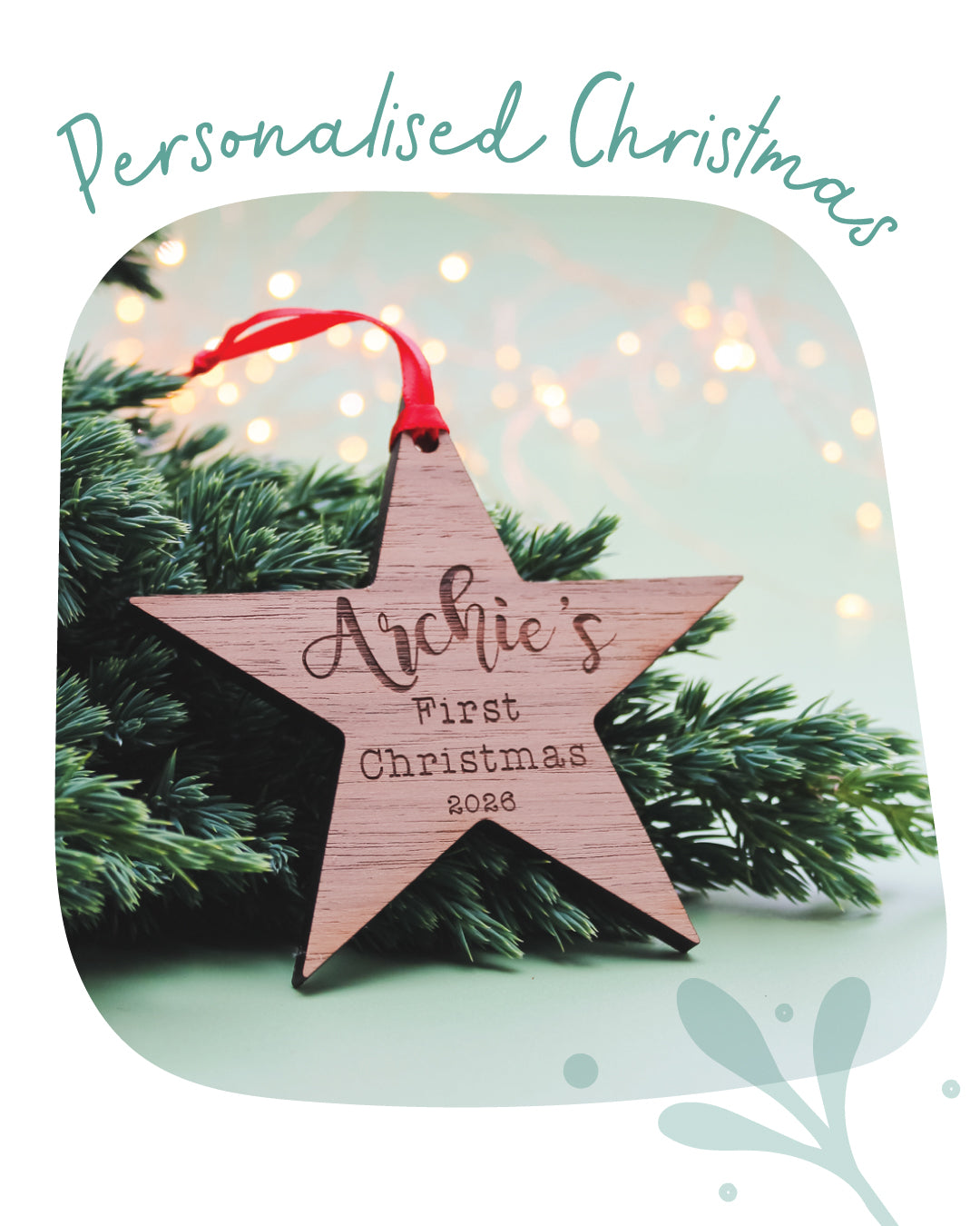 A personalized wooden star Christmas ornament with a red hanging ribbon, engraved with the text 'Archie's First Christmas 2024', displayed on green pine branches against a soft, blurred holiday background with warm lights. The image includes a decorative teal border and the text 'Personalised Christmas' at the top.