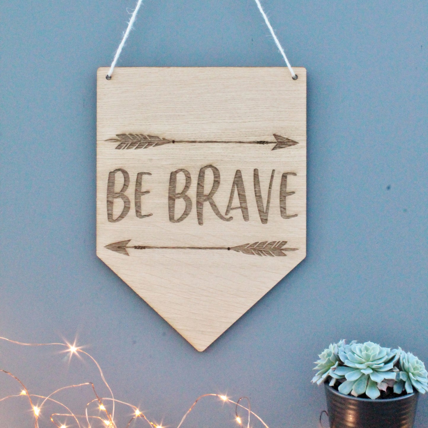 Be Brave Wooden Sign